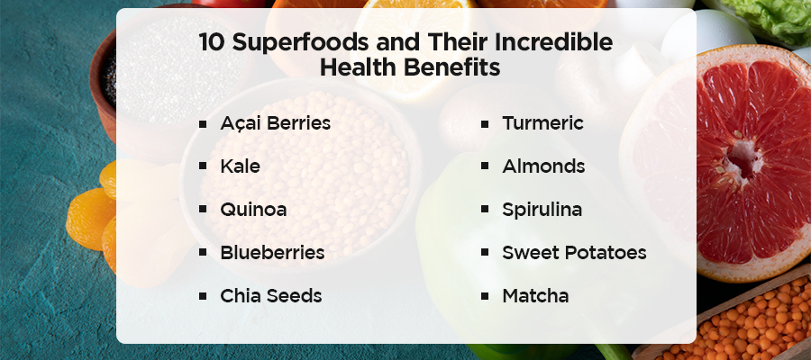 10 Superfoods and Their Amazing Health Benefits